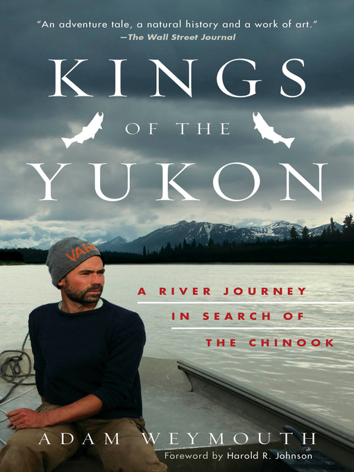 Title details for Kings of the Yukon by Adam Weymouth - Available